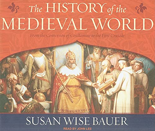9781400114931: The History of the Medieval World: From the Conversion of Constantine to the First Crusade