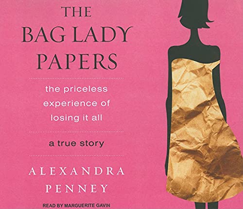 Beispielbild fr The Bag Lady Papers: The Priceless Experience of Losing It All zum Verkauf von Booketeria Inc.