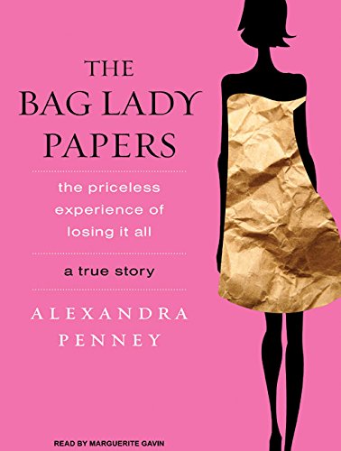 9781400115457: The Bag Lady Papers: The Priceless Experience of Losing It All