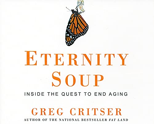 Beispielbild fr Eternity Soup: Inside the Quest to End Aging zum Verkauf von The Yard Sale Store