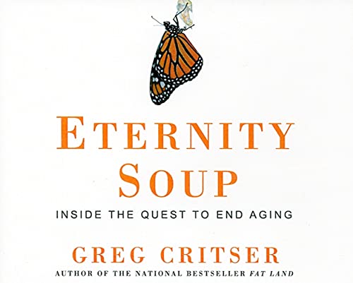 Stock image for Eternity Soup: Inside the Quest to End Aging for sale by The Yard Sale Store