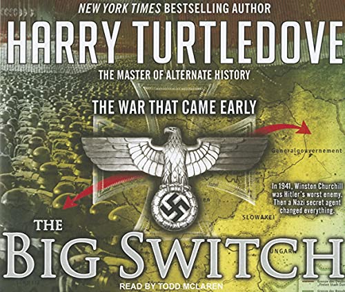 The War That Came Early: The Big Switch (War That Came Early, 3) (9781400115877) by Turtledove, Harry