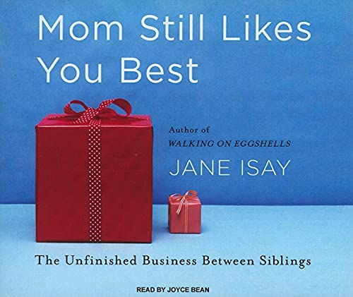 Stock image for Mom Still Likes You Best: The Unfinished Business Between Siblings for sale by SecondSale