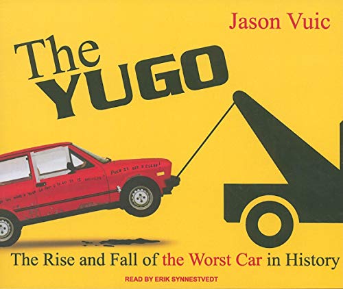 Beispielbild fr The Yugo: The Rise and Fall of the Worst Car in History zum Verkauf von Ebooksweb