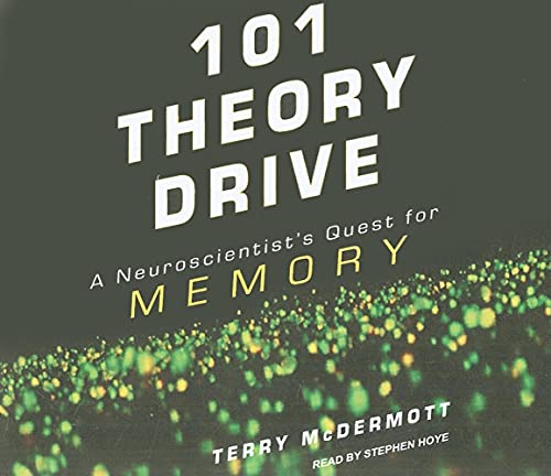 9781400116188: 101 Theory Drive: A Neuroscientist's Quest for Memory