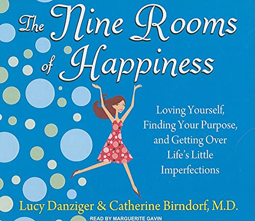 Stock image for The Nine Rooms of Happiness: Loving Yourself, Finding Your Purpose, and Getting Over Life's Little Imperfections for sale by The Yard Sale Store