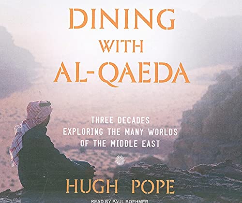 Imagen de archivo de Dining with al-Qaeda: Three Decades Exploring the Many Worlds of the Middle East a la venta por Irish Booksellers