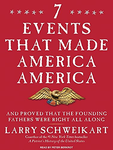 Beispielbild fr Seven Events That Made America America: And Proved That the Founding Fathers Were Right All Along zum Verkauf von Books From California