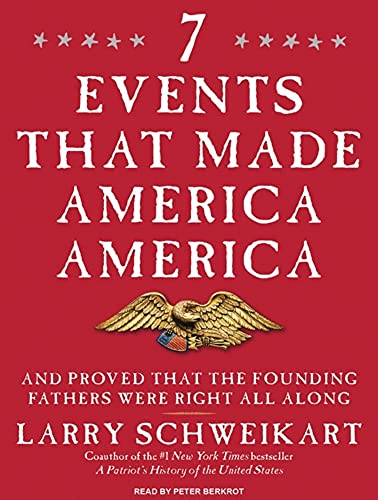 Imagen de archivo de Seven Events That Made America America: And Proved That the Founding Fathers Were Right All Along a la venta por Books From California