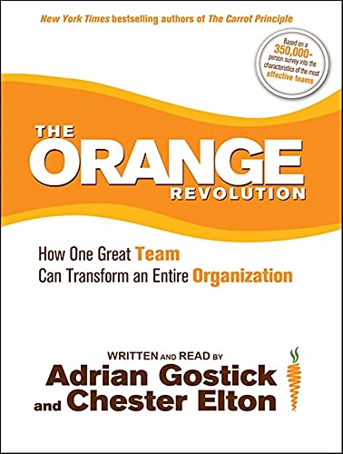 Stock image for The Orange Revolution: How One Great Team Can Transform an Entire Organization for sale by SecondSale