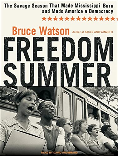 Freedom Summer: The Savage Season That Made Mississippi Burn and Made America a Democracy (9781400117482) by Watson, Bruce