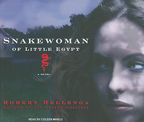 Snakewoman of Little Egypt: A Novel (9781400117918) by Hellenga, Robert