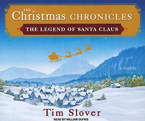 Imagen de archivo de The Christmas Chronicles: The Legend of Santa Claus a la venta por Irish Booksellers