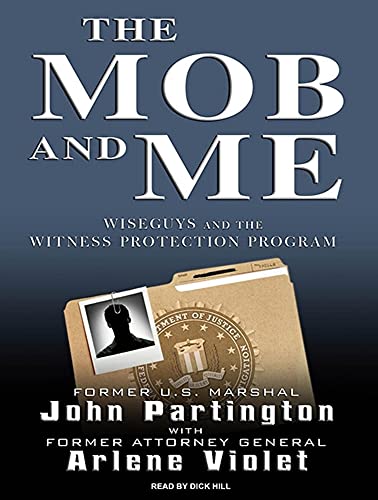 9781400118922: The Mob and Me: Wiseguys and the Witness Protection Program