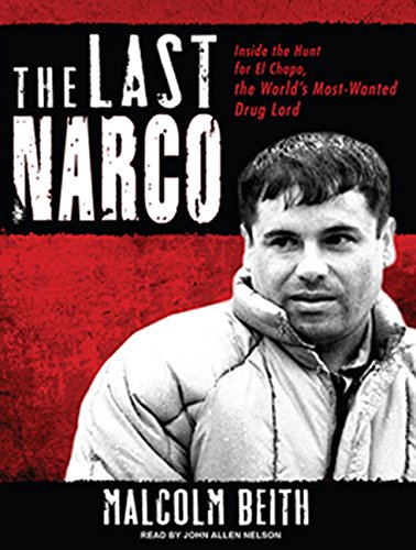 9781400118953: The Last Narco: Inside the Hunt for El Chapo, the World's Most-Wanted Drug Lord