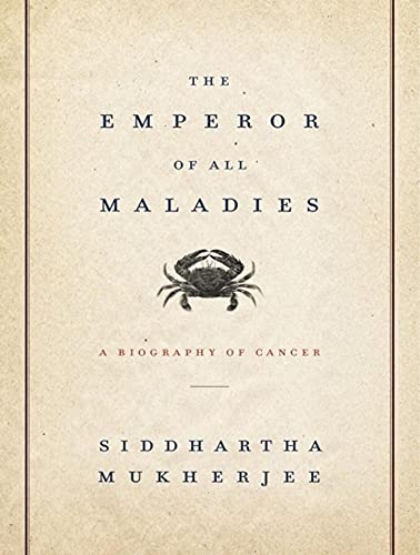 The Emperor of All Maladies: A Biography of Cancer - Mukherjee, Siddhartha