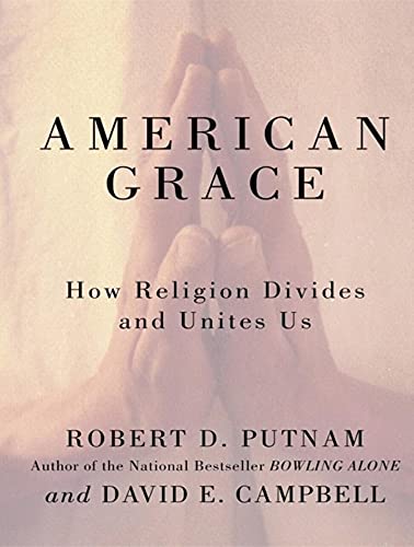 Stock image for American Grace: How Religion Divides and Unites Us for sale by Irish Booksellers