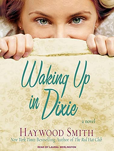 Waking Up in Dixie: A Novel (9781400119646) by Smith, Haywood