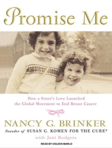 Stock image for Promise Me: How a Sister's Love Launched the Global Movement to End Breast Cancer for sale by Wonder Book