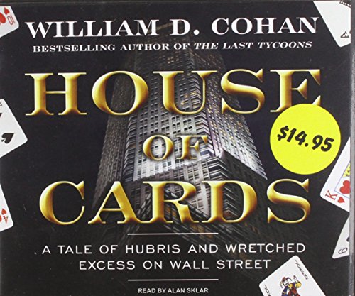 Imagen de archivo de House of Cards: Promotional: A Tale of Hubris and Wretched Excess on Wall Street a la venta por HPB-Diamond