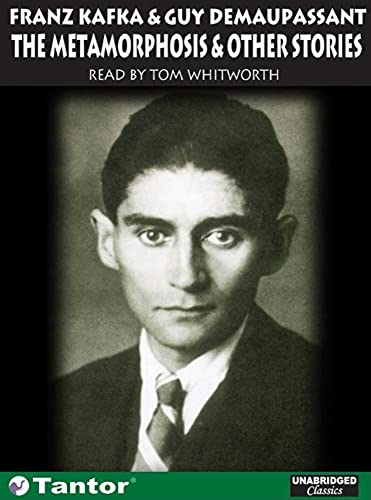 The Metamorphosis and Other Stories: And Other Stories (Unabridged Classics in Audio) (9781400130450) by Maupassant, Guy De; Kafka, Franz