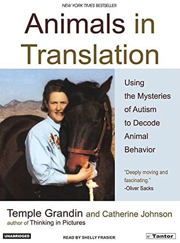 Animals in Translation: Using the Mysteries of Autism to Decode Animal Behavior (9781400131464) by Grandin, Temple