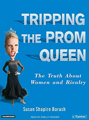 Stock image for Tripping the Prom Queen: The Truth About Women and Rivalry for sale by The Yard Sale Store
