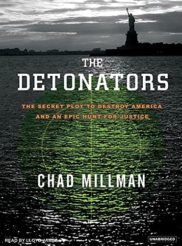 The Detonators: The Secret Plot to Destroy America and an Epic Hunt for Justice - Chad Millman