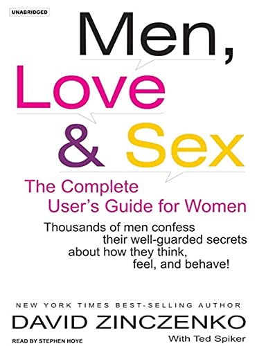 Men, Love & Sex: The Complete User's Guide for Women (9781400133178) by Spiker, Ted; Zinczenko, David