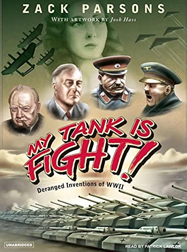 Stock image for My Tank Is Fight!: Deranged Inventions of Wwii, Library Edition for sale by Booketeria Inc.