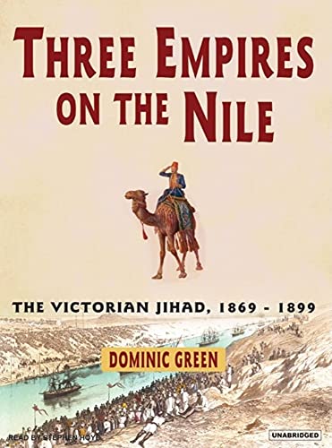 9781400134052: Three Empires on the Nile: The Victorian Jihad, 1869-1899