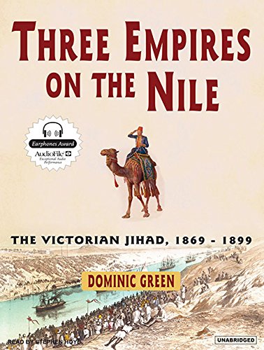 9781400134052: Three Empires on the Nile: The Victorian Jihad, 1869-1899, Library Edition