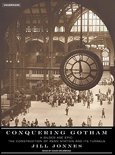Beispielbild fr Conquering Gotham: A Gilded Age Epic: The Construction of Penn Station and Its Tunnels zum Verkauf von The Yard Sale Store