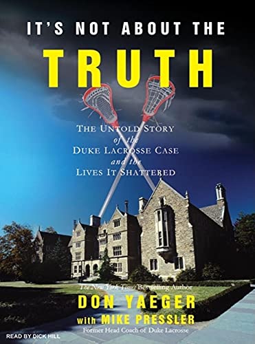 9781400135202: It's Not About the Truth: The Untold Story of the Duke Lacrosse Case and the Lives It Shattered, Library Edition