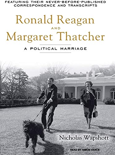 9781400135905: Ronald Reagan and Margaret Thatcher: A Political Marriage, Library Edition