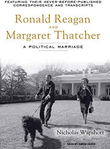 9781400135905: Ronald Reagan and Margaret Thatcher: A Political Marriage, Library Edition