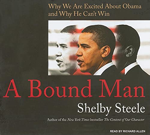 Imagen de archivo de A Bound Man: Why We Are Excited About Obama and Why He Can't Win, Library Edition a la venta por The Yard Sale Store