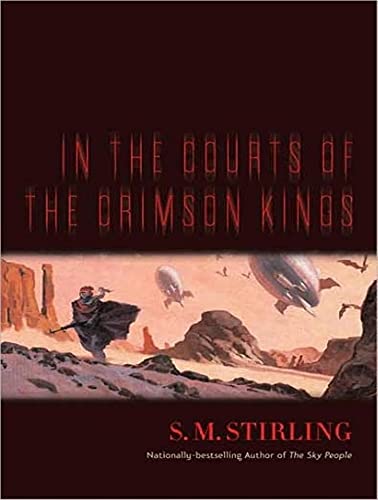 In the Courts of the Crimson Kings (Lords of Creation, 2) (9781400136100) by Stirling, S. M.