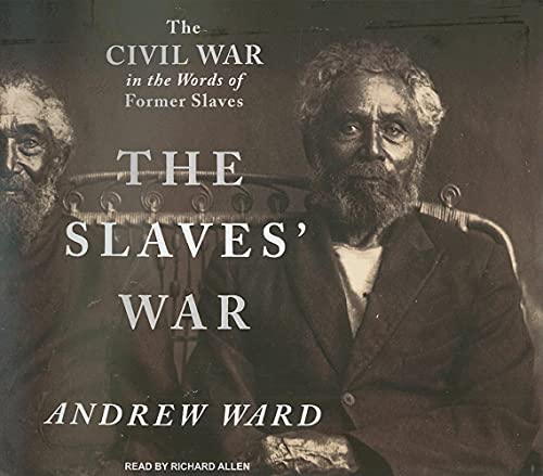 Imagen de archivo de The Slaves' War: The Civil War in the Words of Former Slaves a la venta por The Yard Sale Store