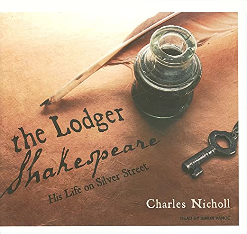 The Lodger Shakespeare: His Life on Silver Street (9781400136285) by Nicholl, Charles