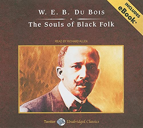 The Souls of Black Folk (Tantor Unabridged Classics) (9781400139958) by DuBois, W. E. B.