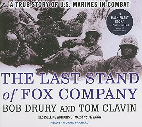 The Last Stand of Fox Company: A True Story of U.S. Marines in Combat (9781400140169) by Clavin, Tom; Drury, Bob