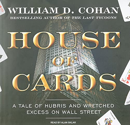 Beispielbild fr House of Cards: A Tale of Hubris and Wretched Excess on Wall Street zum Verkauf von The Yard Sale Store