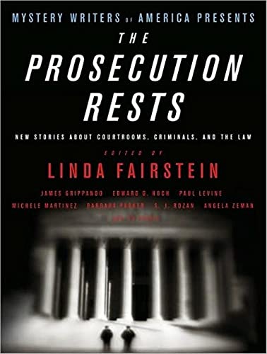 Mystery Writers of America Presents The Prosecution Rests: New Stories about Courtrooms, Criminals, and the Law (9781400141890) by Fairstein, Linda