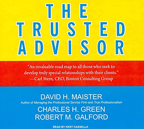 The Trusted Advisor (9781400142224) by Galford, Robert M.; Green, Charles H.; Maister, David H.