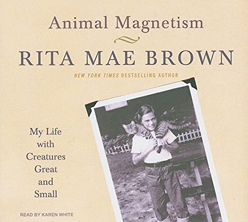 Animal Magnetism: My Life with Creatures Great and Small (9781400143221) by Brown, Rita Mae