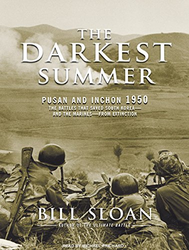 9781400143283: The Darkest Summer: Pusan and Inchon 1950: the Battles That Saved South Korea---and the Marines---from Extinction