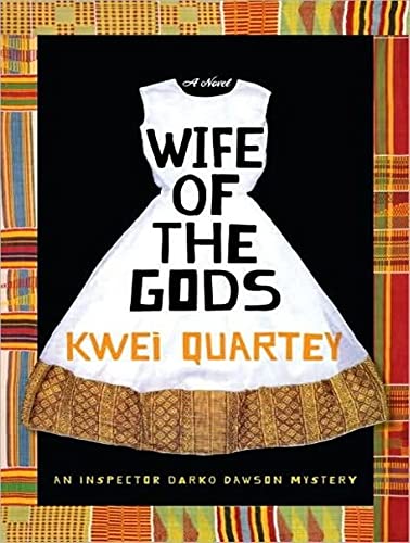 Wife of the Gods: A Novel - Kwei J. Quartey