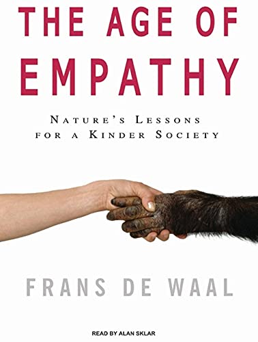 Stock image for The Age of Empathy: Nature's Lessons for a Kinder Society, Library Edition for sale by The Yard Sale Store
