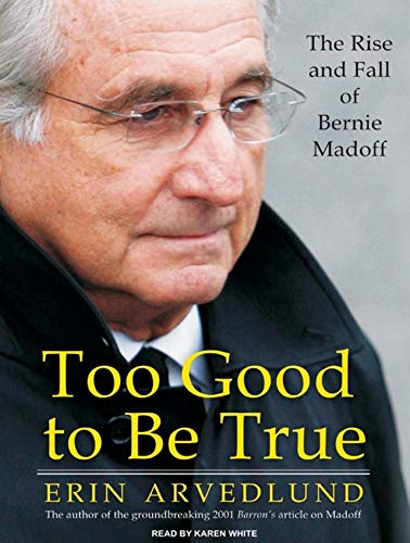 Imagen de archivo de Too Good to Be True: The Rise and Fall of Bernie Madoff a la venta por SecondSale